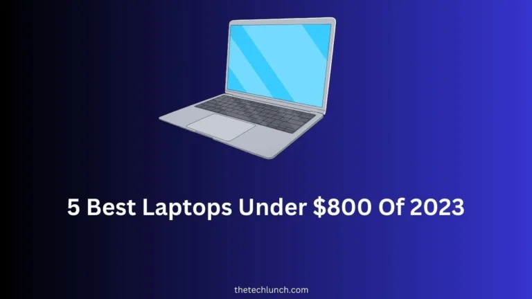 Best Laptops Under $800