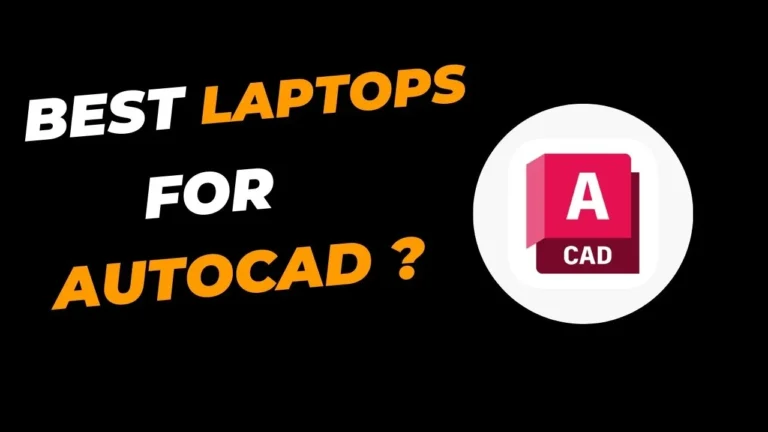 Best Laptops For AutoCAD