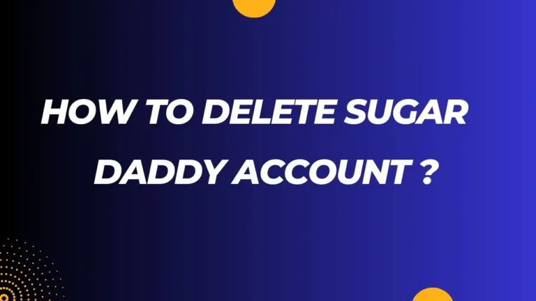 How To Delete Sugar Daddy Account